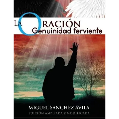 La Oración: Genuinidad Ferviente - Paperback