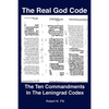 The Real God Code: The Ten Commandments In The Leningrad Codex - Paperback
