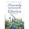 Heavenly Morning Glories - Paperback