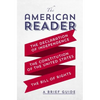 The American Reader: A Brief Guide to the Declaration of Independence, the Constitution of the United States, and the Bill of Rights - Paperback