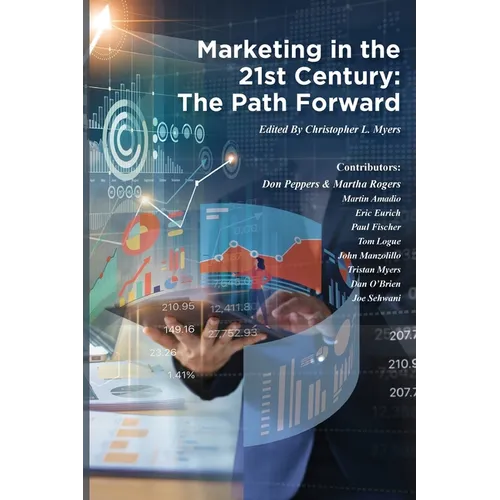 Marketing in the 21st Century: The Path Forward - Paperback