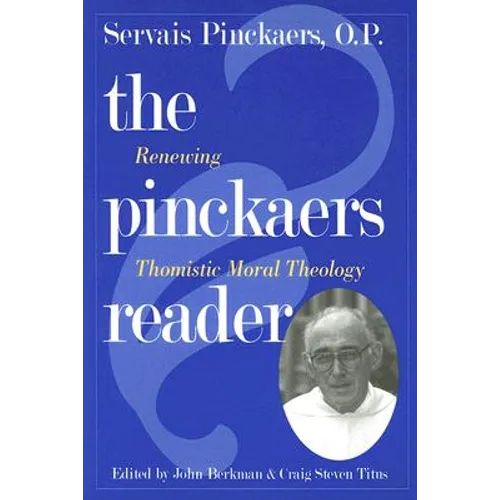 Pinckaers Reader: Renewing Thomistic Moral Theology - Paperback