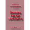 Grandma has got Parkinson´s: Parkinson´s made understandable to children - Paperback