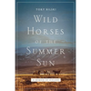 Wild Horses of the Summer Sun: A Memoir of Iceland - Hardcover