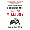 How to Build a Business and Sell It for Millions: The Essential Moves for Every Small Business - Paperback