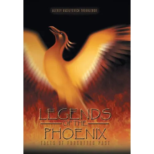 Legends of the Phoenix: Tales of Forgotten Past - Hardcover