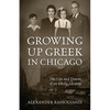 Growing Up Greek in Chicago: The Ups and Down of an Ethnic Identity - Paperback
