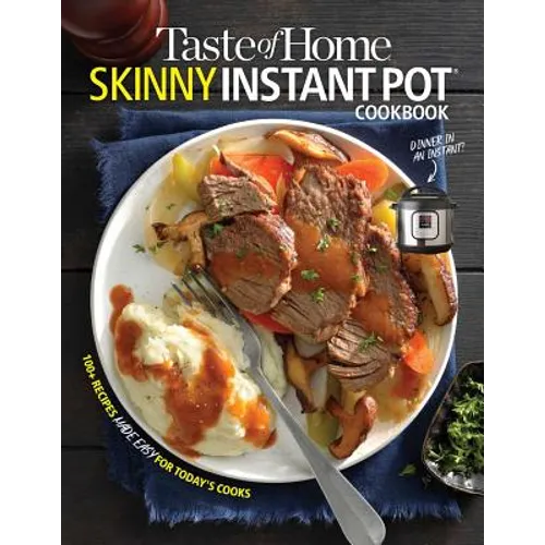 Taste of Home Skinny Instant Pot: 100 Dishes Trimmed Down for Healthy Families - Paperback