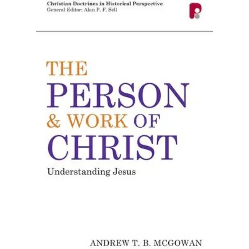 Person and Work of Christ: Understanding Jesus - Paperback