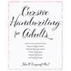 Cursive Handwriting for Adults: Easy-To-Follow Lessons, Step-By-Step Instructions, Proven Techniques, Sample Sentences and Practice Pages to Improve Y - Paperback