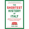 The Shortest History of Italy: 3,000 Years from the Romans to the Renaissance to a Modern Republic - A Retelling for Our Times - Paperback
