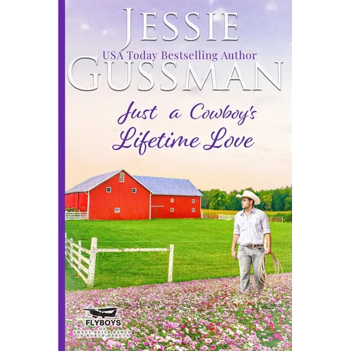 Just a Cowboy's Lifetime Love (Sweet Western Christian Romance Book 11) (Flyboys of Sweet Briar Ranch in North Dakota) - Paperback