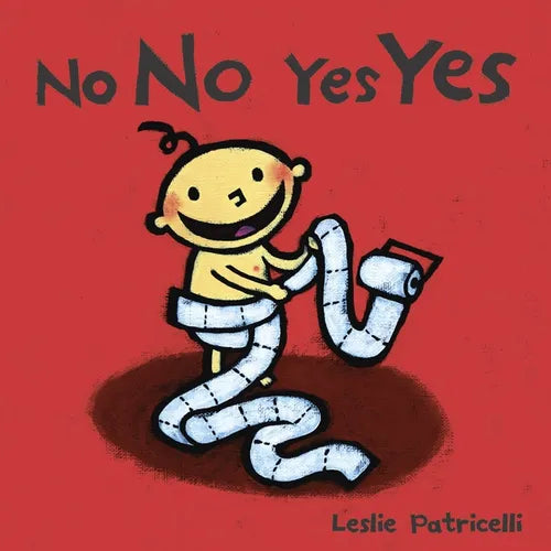No No Yes Yes: (A Gentle Introduction to Manners, Behavior, and Making Good Choices for Babies and Toddlers) - Board Book