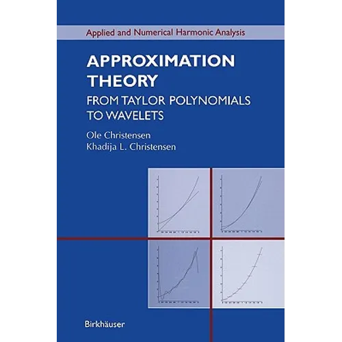 Approximation Theory: From Taylor Polynomials to Wavelets - Paperback