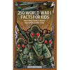 250 World War 1 Facts For Kids - Interesting Events & History Information To Win Trivia - Paperback