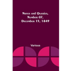 Notes and Queries, Number 07, December 15, 1849 - Paperback
