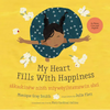 My Heart Fills with Happiness / Sâkaskinêw Nitêh Miywêyihtamowin Ohci - Hardcover