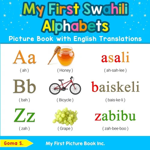 My First Swahili Alphabets Picture Book with English Translations: Bilingual Early Learning & Easy Teaching Swahili Books for Kids - Paperback