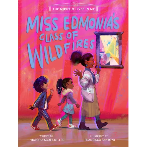 Miss Edmonia's Class of Wildfires - Hardcover