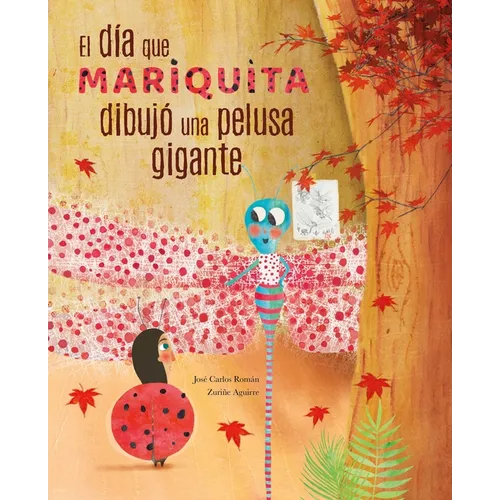 El DÃ-A Mariquita Dibujã3 Una Pelusa Gigante (the Day Ladybug Drew a Giant Ball of Fluff) - Hardcover