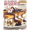 Anti-Inflammatory Desserts Cookbook: 275 Recipes And Guidance For Baking With Confidence - Paperback