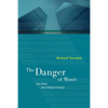 The Danger of Music: And Other Anti-Utopian Essays - Paperback