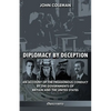 Diplomacy By Deception: An account of the treasonous conduct by the governments of Britain and the United States - Paperback