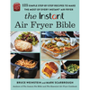 The Instant(r) Air Fryer Bible: 125 Simple Step-By-Step Recipes to Make the Most of Every Instant(r) Air Fryer - Paperback