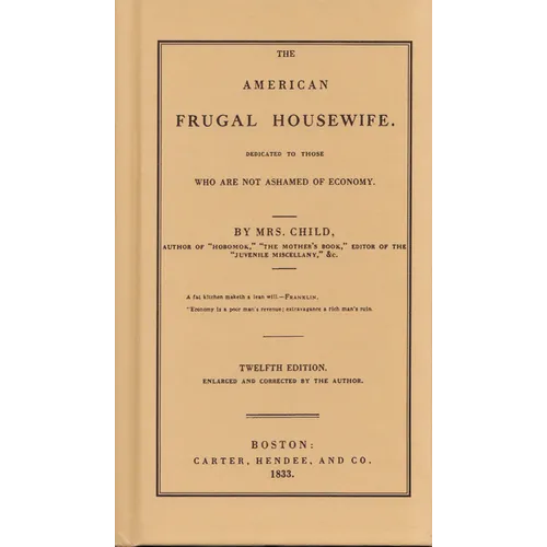 American Frugal Housewife: Dedicated to Those Who Are Not Ashamed of Economy - Hardcover