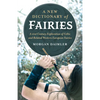 A New Dictionary of Fairies: A 21st Century Exploration of Celtic and Related Western European Fairies - Paperback
