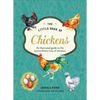 The Little Book of Chickens: An Illustrated Guide to the Extraordinary Lives of Chickens - Hardcover