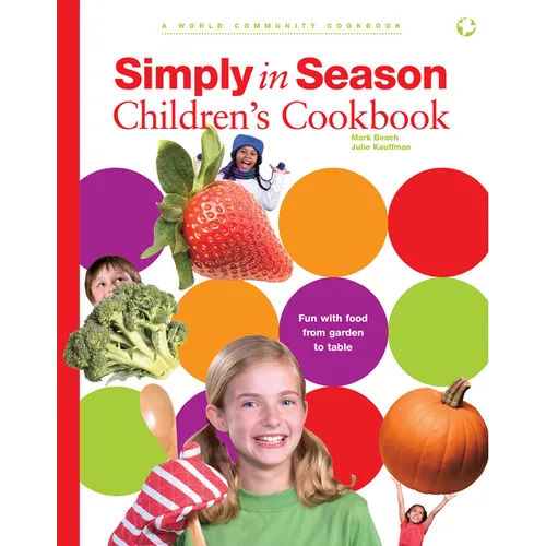Simply in Season Children's Cookbook: A World Community Cookbook - Paperback