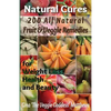 Natural Cures: 200 All Natural Fruit & Veggie Remedies for Weight Loss, Health and Beauty: Nutritional Healing - Food Cures - Paperback