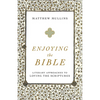 Enjoying the Bible: Literary Approaches to Loving the Scriptures - Paperback