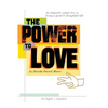 The Power To Love - Paperback