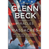 Miracles and Massacres: True and Untold Stories of the Making of America - Paperback