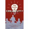 The Practice of Creativity: A Manual for Dynamic Group Problem-Solving - Paperback