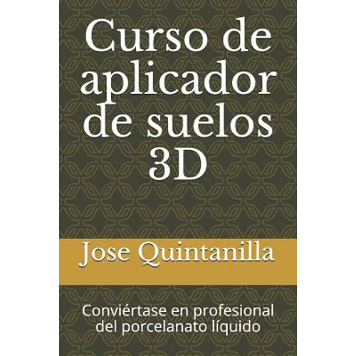 Curso de aplicador de suelos 3D: Conviértase en profesional del porcelanato líquido - Paperback