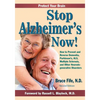 Stop Alzheimer's Now!: How to Prevent and Reverse Dementia, Parkinson's, ALS, Multiple Sclerosis, and Other Neurodegenerative Disorders - Paperback