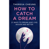 How to Catch A Dream: 21 Ways to Dream (and Live) Bigger and Better - Paperback