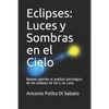 Eclipses: Luces y Sombras en el Cielo: Nuevos aportes al análisis astrológico de los eclipses de Sol y de Luna - Paperback