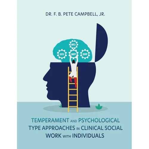 Temperament and Psychological Type Approaches in Clinical Social Work with Individuals - Hardcover