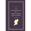 The Smithsonian Book of First Ladies' Quotations - Hardcover