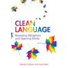 Clean Language: Revealing Metaphors and Opening Minds - Paperback