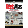 The Geek Atlas: 128 Places Where Science & Technology Come Alive - Paperback