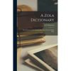 A Zola Dictionary; the Characters of the Rougon-Macquart Novels of Emile Zola; - Hardcover
