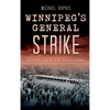 Winnipeg's General Strike: Reports from the Front Lines - Hardcover