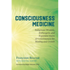 Consciousness Medicine: Indigenous Wisdom, Entheogens, and Expanded States of Consciousness for Healing and Growth - Paperback