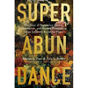 Superabundance: The Story of Population Growth, Innovation, and Human Flourishing on an Infinitely Bountiful Planet - Hardcover