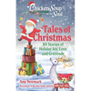 Chicken Soup for the Soul: Tales of Christmas: 101 Stories of Holiday Joy, Love and Gratitude - Paperback